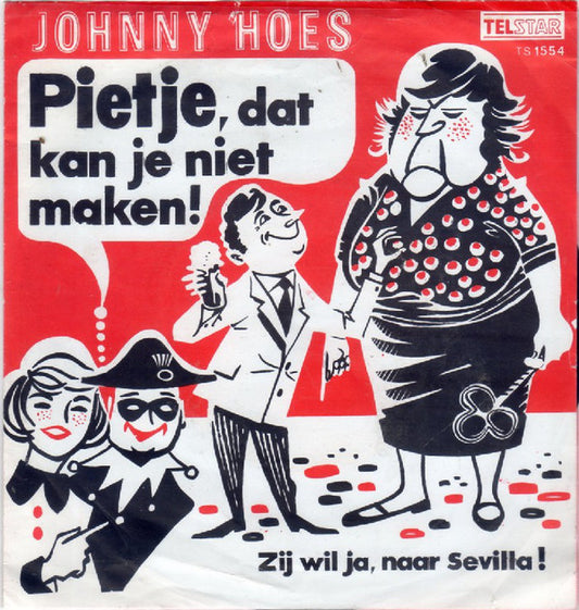 Johnny Hoes - Pietje, Dat Kan Je Niet Maken Vinyl Singles Vinyl Very Good (VG) <br> Hoes Good Plus (G+)