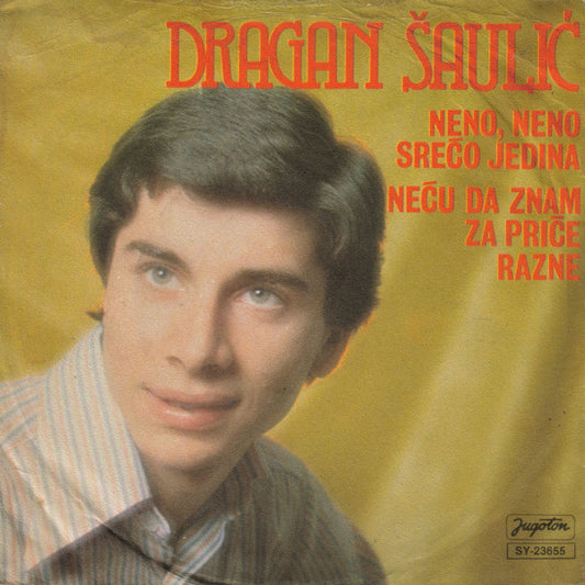Dragan Šaulić - Neno, Neno Srećo Jedina 27729 Vinyl Singles VINYLSINGLES.NL