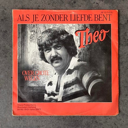 Theo - Als Je Zonder Liefde Bent 32174 Vinyl Singles Goede Staat