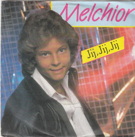 Melchior - Jij, Jij, Jij Vinyl Singles Vinyl Very Good (VG) <br> Hoes Good Plus (G+)