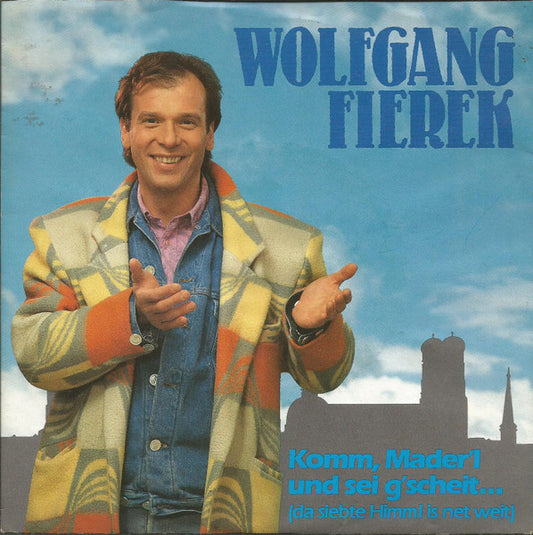 Wolfgang Fierek - Komm Mader'l Und Sei G'scheit 32907 Vinyl Singles VINYLSINGLES.NL