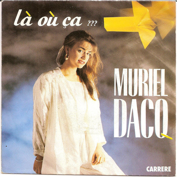 Muriel Dacq - Là Où Ça ??? Vinyl Singles Vinyl Very Good (VG) <br> Hoes Good Plus (G+)