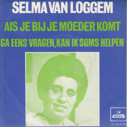 Selma van Loggem - Als Je Bij Je Moeder Komt 27719 Vinyl Singles Goede Staat