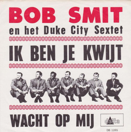 Bob Smit En Het Duke City Sextet - Ik Ben Je Kwijt 23037 Vinyl Singles Vinyl Very Good (VG) <br> Hoes Good Plus (G+)