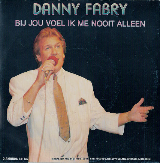 Danny Fabry - Bij Jou Voel Ik Me Nooit Alleen 24531 23918 Vinyl Singles Goede Staat