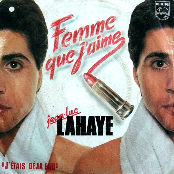 Jean-Luc Lahaye - Femme Que J'aime Vinyl Singles Vinyl Very Good (VG) <br> Hoes Good Plus (G+)