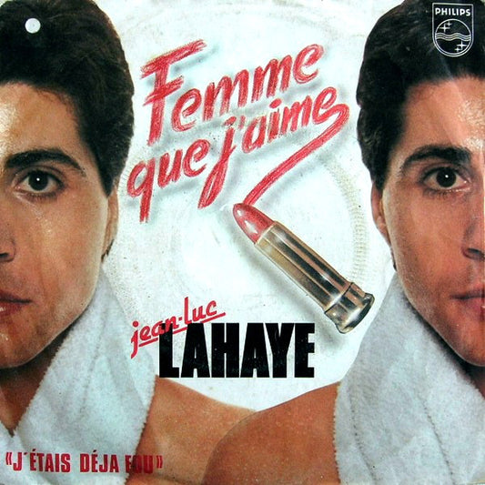 Jean-Luc Lahaye - Femme Que J'aime Vinyl Singles Vinyl Very Good (VG) <br> Hoes Good Plus (G+)