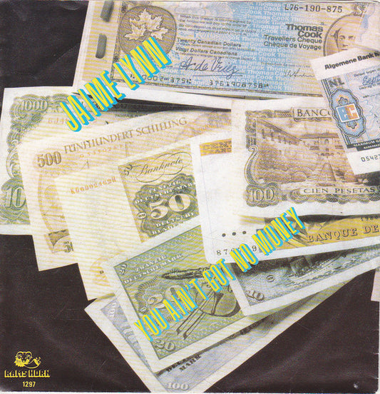 Jaime Lynn - You Ain't Got No Money Vinyl Singles Vinyl Very Good (VG) <br> Hoes Good Plus (G+)