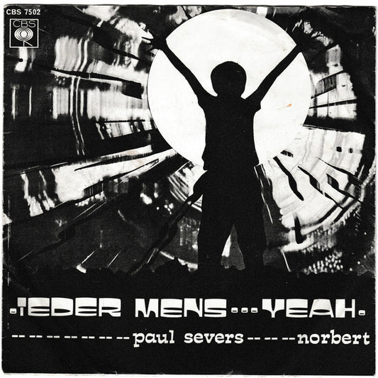 Paul Severs / Norbert - Ieder Mens / Yeah 28206 23922 Vinyl Singles Goede Staat