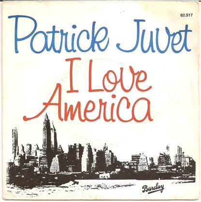 Patrick Juvet - I Love America 07345 12247 17258 23145 07645 36889 Vinyl Singles VINYLSINGLES.NL