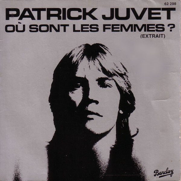 Patrick Juvet - Où Sont Les Femmes? Vinyl Singles VINYLSINGLES.NL