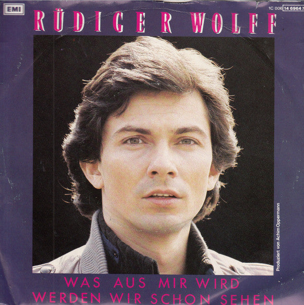 Rüdiger Wolff - Was Aus Mir Wird Werden Wir Schon Sehen 21701 Vinyl Singles VINYLSINGLES.NL