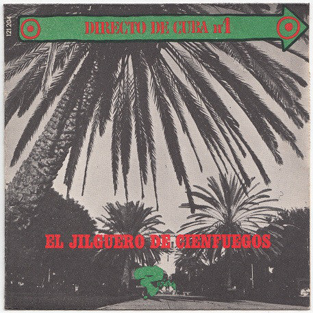 El Jilguero De Cienfuegos - Directo De Cuba N°* Vinyl Singles Vinyl Very Good (VG) <br> Hoes Good Plus (G+)