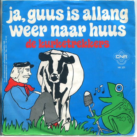 Kurketrekkers - Ja, Guus Is Allang Weer Naar Huus 12763 Vinyl Singles VINYLSINGLES.NL