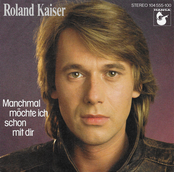 Roland Kaiser - Manchmal Mochte Ich Schon Mit Dir 31198 Vinyl Singles Goede Staat