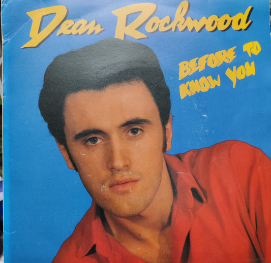 Dean Rockwood - Before To Know You Vinyl Singles Vinyl Very Good (VG) <br> Hoes Good Plus (G+)