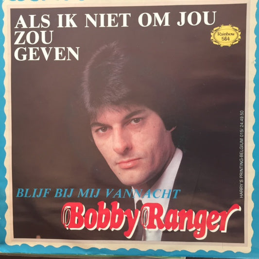 Bobby Ranger - Als Ik Niet Om Jou Zou Geven Vinyl Singles Vinyl Very Good (VG) <br> Hoes Good Plus (G+)