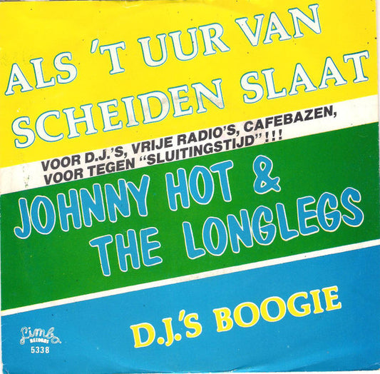 Johnny Hot & The Longlegs - Als Het Uur Van Scheiden Slaat Vinyl Singles Vinyl Very Good (VG) <br> Hoes Good Plus (G+)