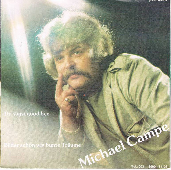 Michael Campe - Du Sagst Good Bye Vinyl Singles Vinyl Very Good (VG) <br> Hoes Good Plus (G+)
