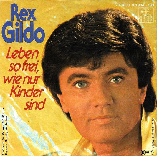 Rex Gildo - Leben So Frei, Wie Nur Kinder Sind 30719 Vinyl Singles VINYLSINGLES.NL