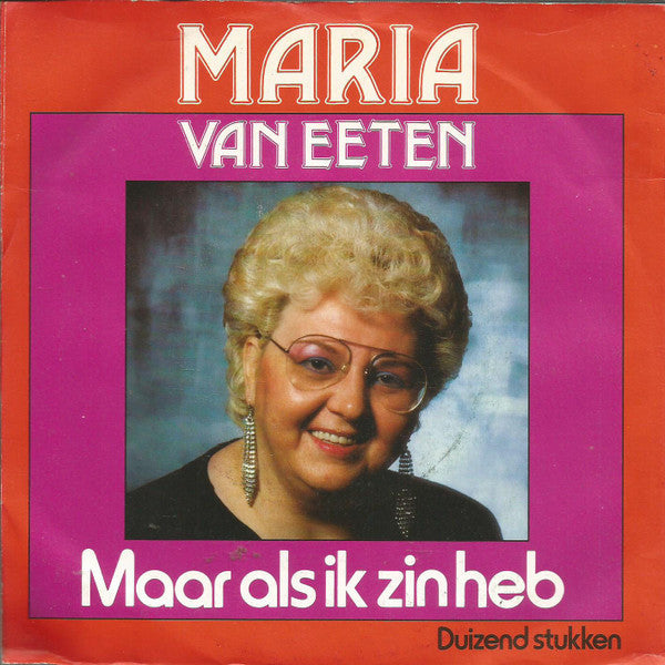 Maria Van Eeten - Maar Als Ik Zin Heb Vinyl Singles Vinyl (VG) <br> Hoes (G+)