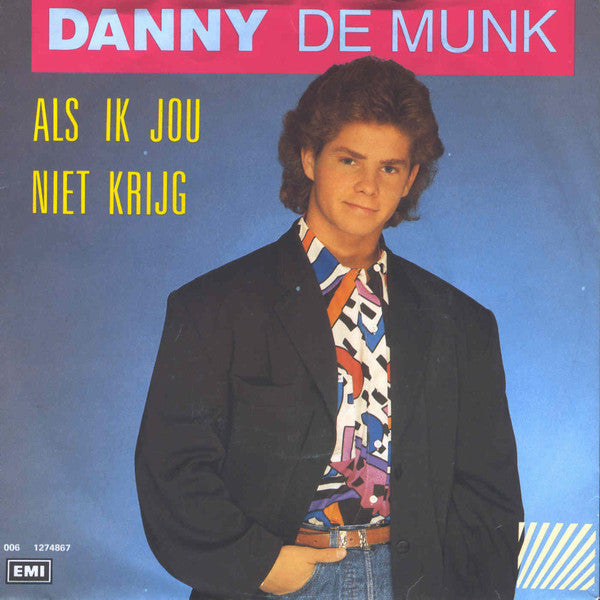 Danny de Munk - Als Ik Jou Niet Krijg 33980 Vinyl Singles Goede Staat