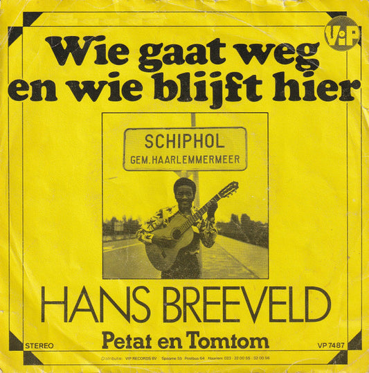 Hans Breeveld - Wie Gaat Weg En Wie Blijft Hier (Srefidensi) 18724 Vinyl Singles VINYLSINGLES.NL