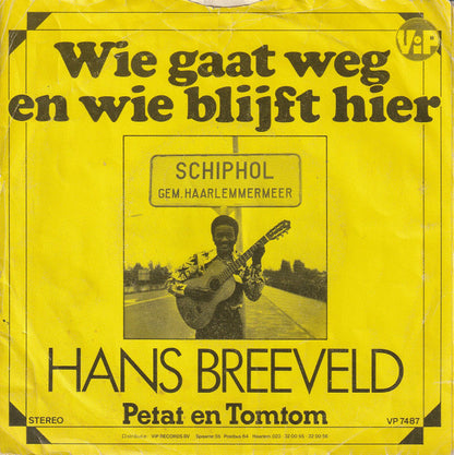 Hans Breeveld - Wie Gaat Weg En Wie Blijft Hier (Srefidensi) 18724 Vinyl Singles Goede Staat