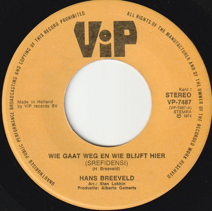 Hans Breeveld - Wie Gaat Weg En Wie Blijft Hier (Srefidensi) 18724 Vinyl Singles VINYLSINGLES.NL