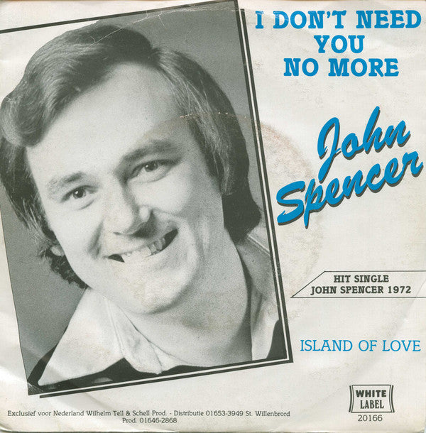 John Spencer - I Don't Need You No More Vinyl Singles VINYLSINGLES.NL