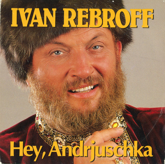 Ivan Rebroff - Hey, Andrjuschka 22132 Vinyl Singles VINYLSINGLES.NL