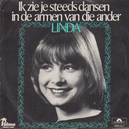 Linda - Ik Zie Je Steeds Dansen In De Armen Van Die Ander 11207 Vinyl Singles Goede Staat