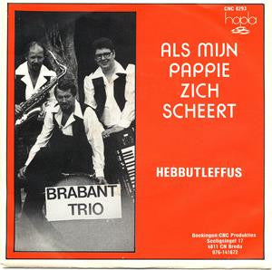 Brabant Trio - Als Mijn Pappie Zich Scheert Vinyl Singles VINYLSINGLES.NL