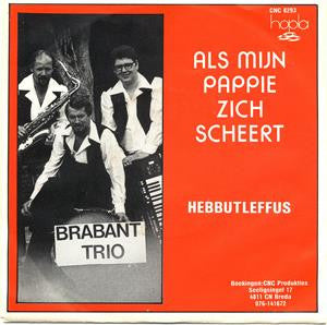 Brabant Trio - Als Mijn Pappie Zich Scheert 28976 Vinyl Singles Goede Staat