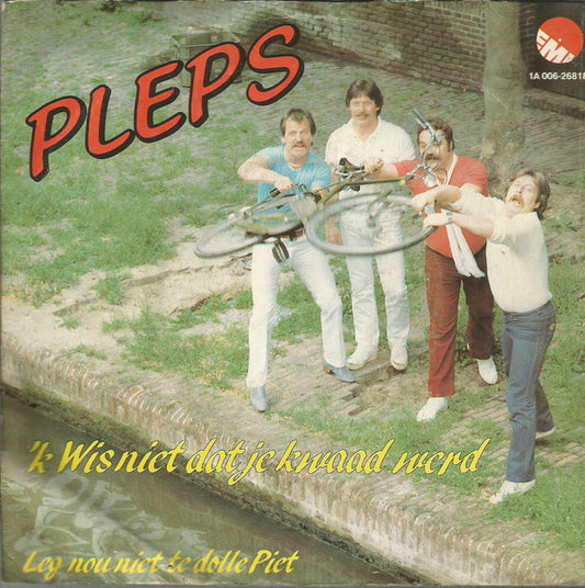 Pleps - 'K Wis Niet Dat Je Kwaad Werd Vinyl Singles VINYLSINGLES.NL