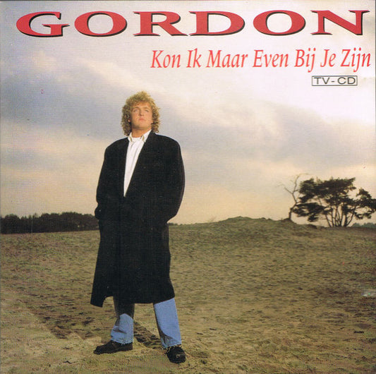 Gordon - Kon Ik Maar Even Bij Je Zijn (CD) Compact Disc VINYLSINGLES.NL