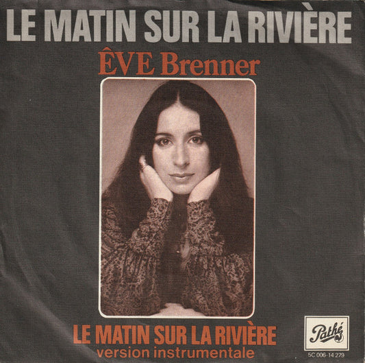 Eve Brenner - Le Matin Sur La Riviere 43427 Vinyl Singles Vinyl Zeer Goed / Hoesje Goed "VINYLSINGLES.NL"