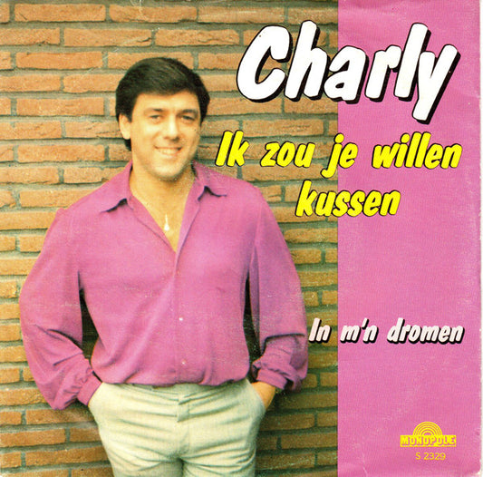 Charly - Ik Zou Je Willen Kussen 12542 Vinyl Singles VINYLSINGLES.NL