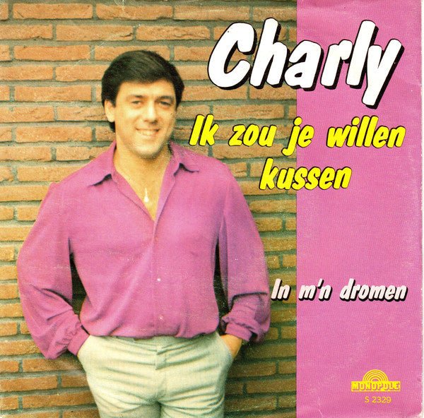 Charly - Ik Zou Je Willen Kussen 12542 Vinyl Singles Goede Staat