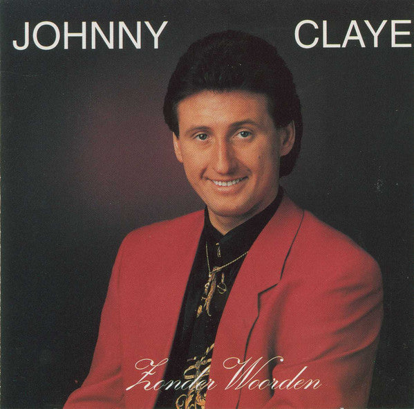Johnny Claye - Zonder Woorden (CD) Compact Disc VINYLSINGLES.NL