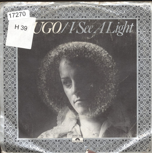 Hugo - I See A Light 17270 Vinyl Singles Goede Staat