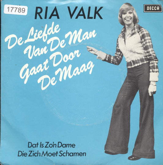 Ria Valk - De Liefde Van De Man Gaat Door De Maag 36788 10294 04070 05166 05867 17789 26369 Vinyl Singles VINYLSINGLES.NL