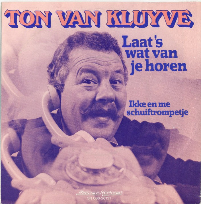 Ton van Kluyve - Laat 's wat van je horen 00120 08846 03030 04690 26066 34616 17433 Vinyl Singles VINYLSINGLES.NL