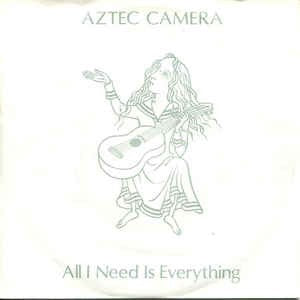 Aztec Camera - All I Need Is Everything 17634 Vinyl Singles VINYLSINGLES.NL