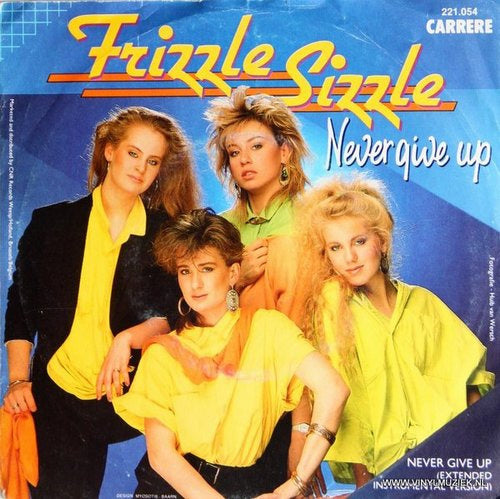 Frizzle Sizzle - Never Give Up 10422 15695 22160 04659 10422 15695 22159 Vinyl Singles VINYLSINGLES.NL