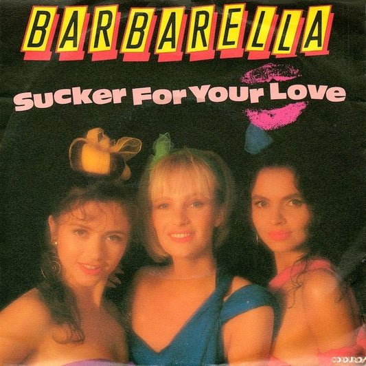 Barbarella - Sucker For Your Love Vinyl Singles Vinyl (VG) <br> Hoes (G+)