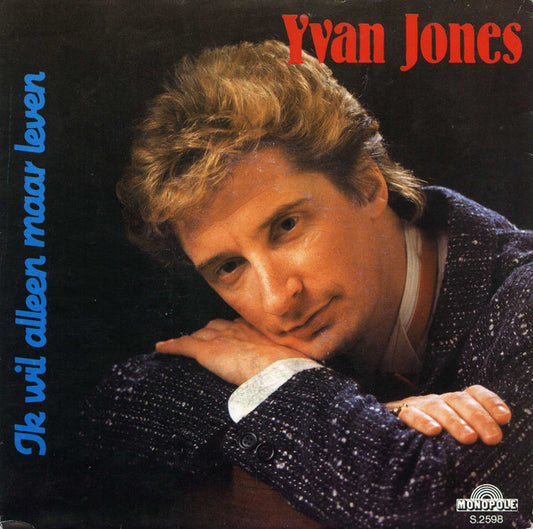 Yvan Jones - Ik Wil Alleen Maar Leven 13121 Vinyl Singles VINYLSINGLES.NL