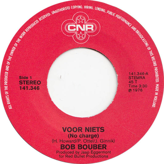 Bob Bouber - Voor Niets (B-Keus) Vinyl Singles Vinyl (G+) / Hoes (G) Tekst "VINYLSINGLES.NL"