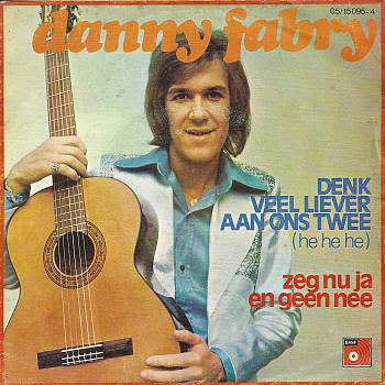 Danny Fabry - Denk Veel Liever Aan Ons Twee 13103 Vinyl Singles Goede Staat