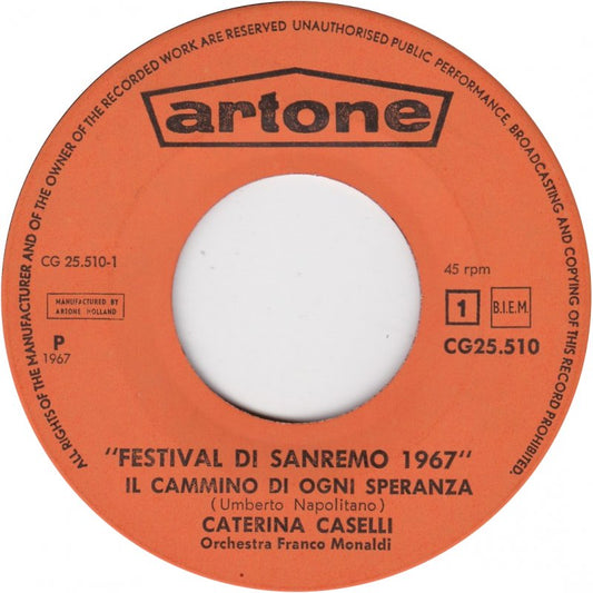 Caterina Caselli - Il Cammino Di Ogni Speranza Vinyl Singles Media: VG+ / Sleeve: G+ "VINYLSINGLES.NL"